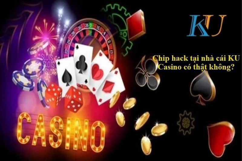 Wynn09 Giải đáp: Chip hack KU Casino có thật không?