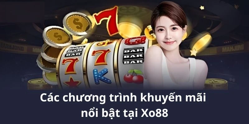 Khuyến Mãi Xo88 - Tham Gia Ngay Để Nhận Ưu Đãi Mỗi Ngày