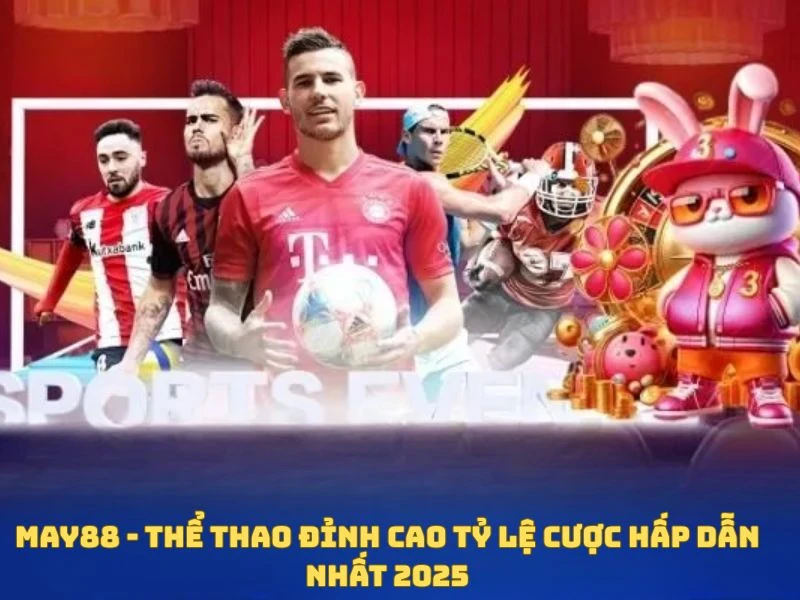 May88 - Thể Thao Đỉnh Cao Tỷ Lệ Cược Hấp Dẫn Nhất 2025