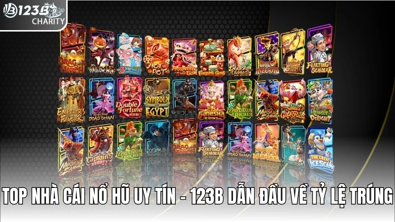 Top Nhà Cái Nổ Hũ Uy Tín – 123B Dẫn Đầu Về Tỷ Lệ Trúng