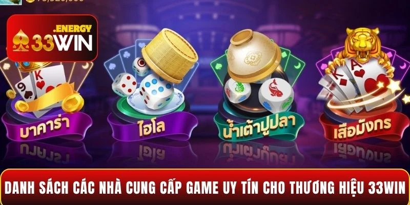 Danh sách các nhà cung cấp game uy tín cho thương hiệu 33WIN