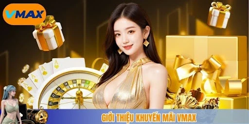 giới thiệu khuyến mãi vmax
