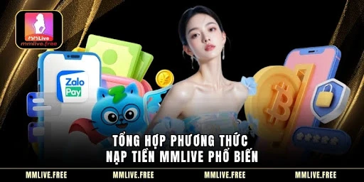 Nạp Tiền MMLIVE - Hướng Dẫn Chi Tiết Từ A - Z Cho Người Mới