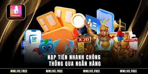 Nạp Tiền MMLIVE - Hướng Dẫn Chi Tiết Từ A - Z Cho Người Mới
