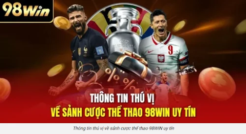 Thể thao 98win com trực tiếp tỷ số từng giây