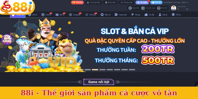88i - Thế giới sản phẩm cá cược, kho tàng giải trí vô tận
