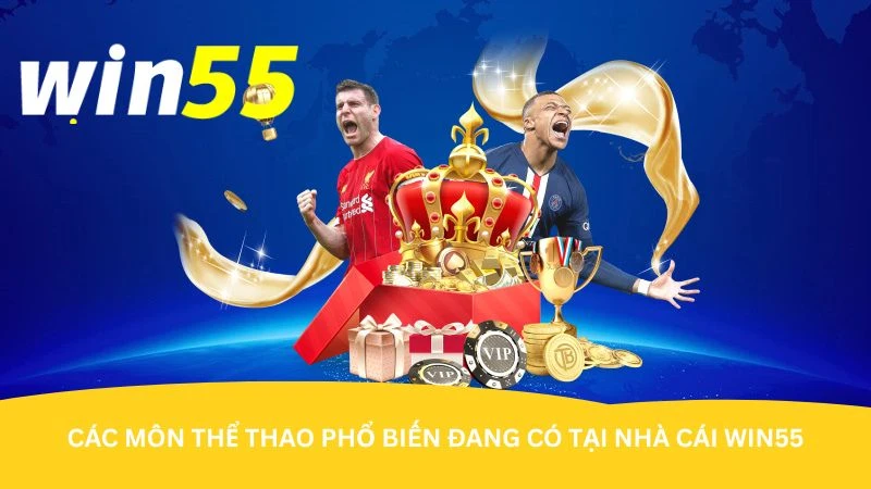 Khám phá thể thao Win55 với loạt giải đấu hấp dẫn và kịch tính